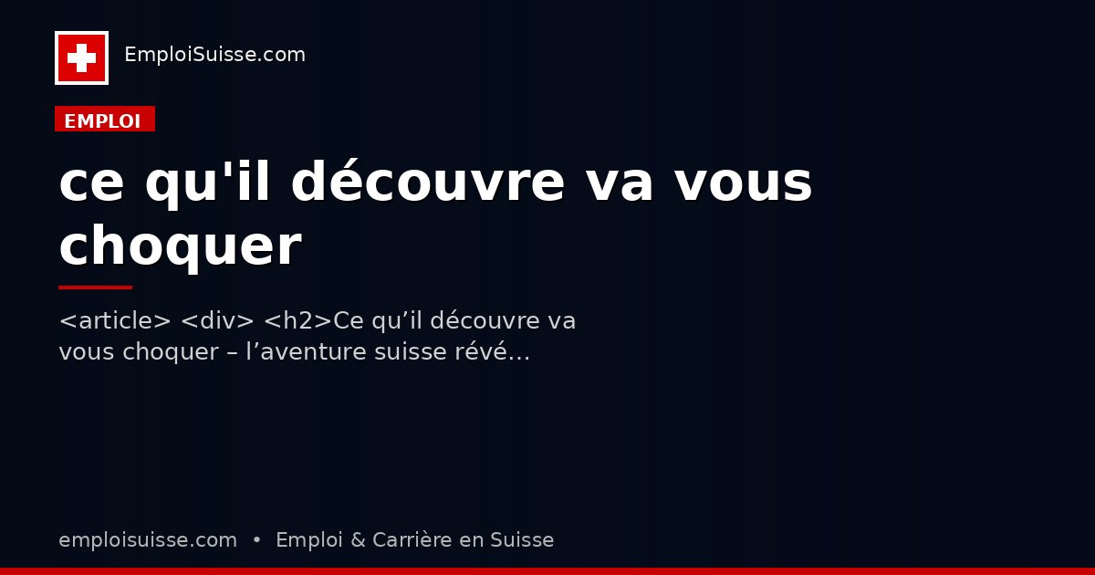 ce qu'il découvre va vous choquer