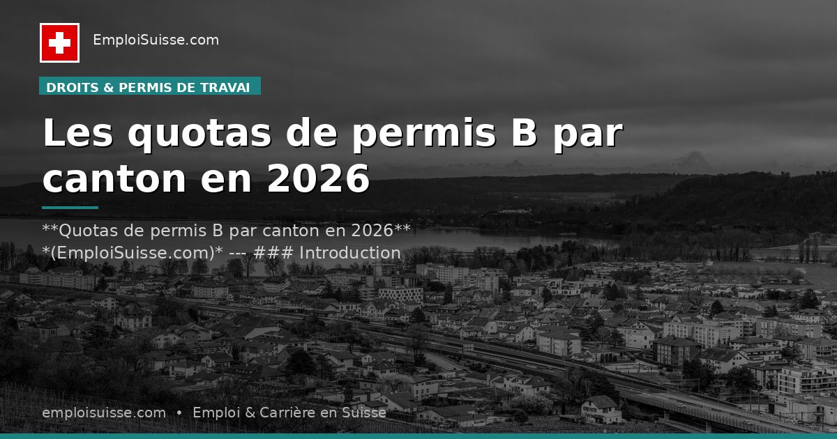 Les quotas de permis B par canton en 2026