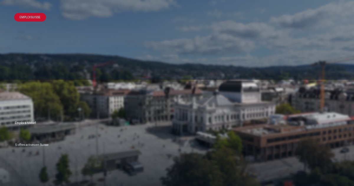 Ville de Altdorf en Suisse - offres d'emploi