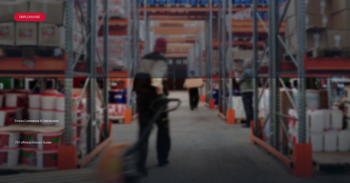 Secteur Commerce & Distribution en Suisse - offres d'emploi
