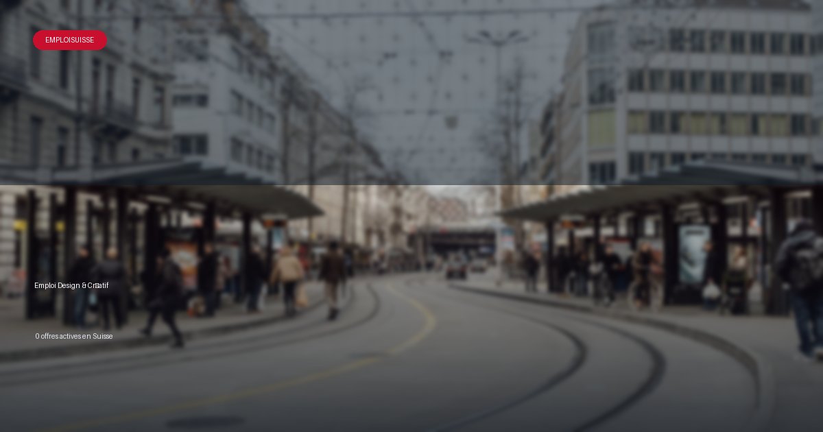 Secteur Design & Créatif en Suisse - offres d'emploi