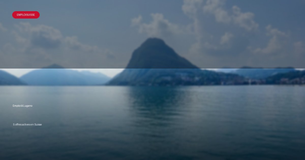 Ville de Lugano en Suisse - offres d'emploi