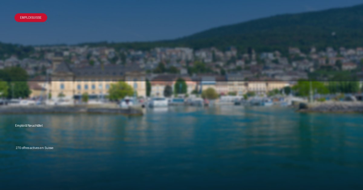 Ville de Neuchâtel en Suisse - offres d'emploi